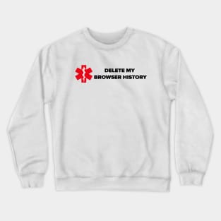 Delete browsing history Crewneck Sweatshirt